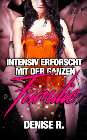 Intensiv Erforscht Mit Der Ganzen Familie Entwicklungsroman einer devoten Sex-Sklavin zur sebständigen Frau. Anal Punishment, Lesbisch, Strapon, Gruppensex, Orgie, Anal Fisting, Vaginal Fisting